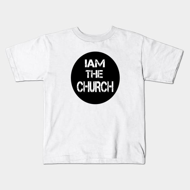 iam the church Kids T-Shirt by theshop